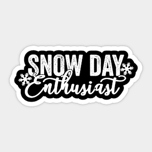 Snow Day Enthusiast Shirt,Fun Teacher Winter Holiday Sweatshirt Sticker